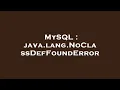 MySQL java lang NoClassDefFoundError