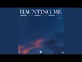Lagu Haunting Me