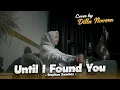 Download Lagu Until I Found You - Stephen Sanchez | Cover By Dilla Novera