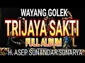 Wayang golek - Asep Sunandar Sunarya - TRIJAYA SAKTI - FULL ALBUM