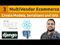 Multivendor Ecommerce Website in Django ReactJs Create Django API Serializer Views urls