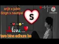 Download Lagu Tere bin adhura hu  / arijit sing x jubin nautiyl/ trending on no. 1 new song