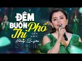 Download Lagu Liên khúc Đêm Buồn Phố Thị, Đoạn Tái Bút - Giọng Ca Thần Sầu Chạm Đến Trái Tim Người Nghe HỒNG QUYÊN