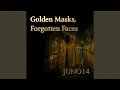 Lagu Golden Masks, Forgotten Faces
