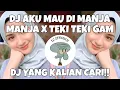 Download Lagu DJ AKU MAU DI MANJA MANJA X TEKI TEKI GAM|DJ TERBARU TIKTOK 2022‼️DJ YANG KALIAN CARI‼️