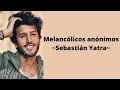 Melancólicos Anónimos - Sebastián Yatra (letra)