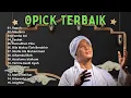 Download Lagu ALBUM LAGU RELIGI OPICK TERBARU 2025 || KUMPULAN LAGU COCOK UNTUK IDUL FITRI