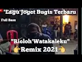 Download Lagu LAGU JOGET BUGIS TERBARU RIOLO'WATAKALEKUH NEW EDIT 2021