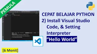 Belajar Cepat Python Pemula 2 Install Visual Studio Code Setting Interpreter Hello World