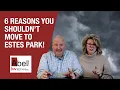6 Reasons You Shouldn t Move To Estes Park