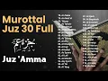 Download Lagu Murottal Juz 30 Merdu Sekali II Irama Jiharkah I Menenangkan Hati I Dengarkan Sepanjang hari #juz30