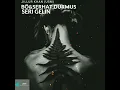 Sari Gelin _-_BO & Serhat Durmus full song edit by USM jillur khan.