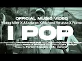 Download Lagu I POP - Young killer X Al zabran X Richard X Romo (Official music video)