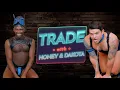 Download Lagu TRADE with HONEY + DAKOTA - S2 E1