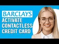 How To Activate Contactless Barclays Credit Card How Do I Make Barclays Credit Card Contactless