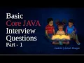 BASIC Core Java Interview Questions Top Core Java Interview Questions and Answers PART - 1