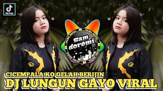 dj lungun gayo cincempala ko gelah berijin jedag jedug full bass viral tik tok ervan ceh kul