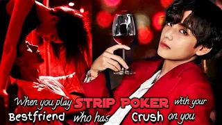 Download When you play Strip Poker 🥵 with your Bestfriend who has Crush on you | Taehyung Oneshot MP3