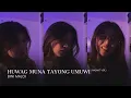 Download Lagu BINI Maloi - 'Huwag Muna Tayong Umuwi (Masakit Ver.)'