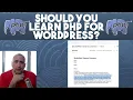 Should you Learn PHP for Wordpress