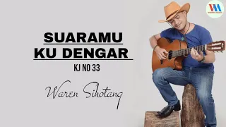 suaramu ku dengar kj 33 waren sihotang