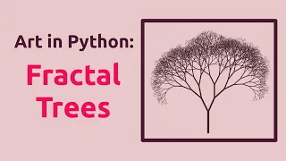 Generative art in Python Fractal Trees