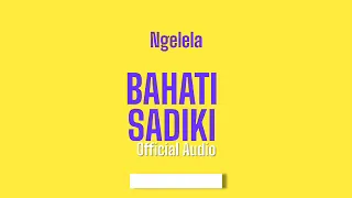 Ngelela Bahati Sadiki 2025 Official Audio 