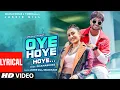 Download Lagu Jassie Gill: Oye Hoye Hoye (LYRICAL) Simar Kaur | Dhanashree| Avvy Sra | Happy R| Bhushan K| Arvindr