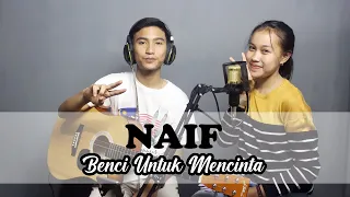 Download NAIF - Benci Untuk Mencinta (Cover Dhea ft Rohan) MP3