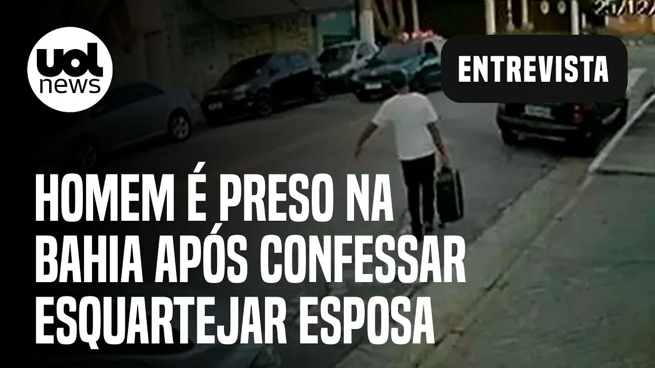 Homem preso na Bahia após confessar esquartejar esposa disse que agiu por ciúme, relata delegado