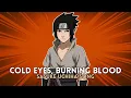 Download Lagu COLD EYES, BURNING BLOOD | SASUKE UCHIHA SONG