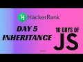 Day 5 Inheritance 10 Days of Javascript