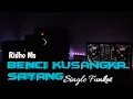 Download Lagu BENCI KUSANGKA SAYANG [ SINGLE FUNKOT ]