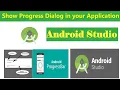 How to Show Progress Dialog in your application on android studio Android Studio Tutorial