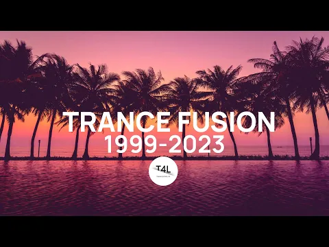 Trance Fusion 14 - Classic Trance Mix From 1999 to 2023