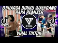 Download Lagu DJ HARGA DIRIKU WALI BAND BOOTLEG RAKA REMIXER VIRAL TIKTOK 2022