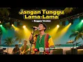 Lagu Dangdut Reggae 2025 – Jangan Tunggu Lama-Lama Cici Paramida Versi Reggae Paling Enak Didengar