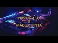 Download Lagu DJ HAPUS AKU TREND TIKTOK 2023 X MABUK CINTA 2023