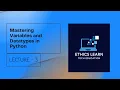 Unlock the Python Programming Secrets Lecture 3 - Mastering Variables and Datatypes
