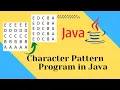 Character pattern interview question and solution in Java Pattern Programs Tutorial