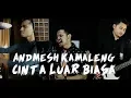 Lagu Andmesh Kamaleng - Cinta Luar Biasa [Cover by Second Team]