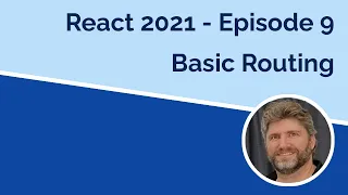 React 2021 Basic Routing - Episode 9