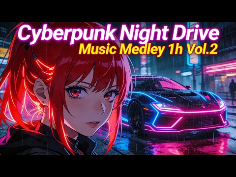Cyberpunk Night Drive 1 Hour Synthwave Music Mix for Driving / Coding / Gaming | Vol.2