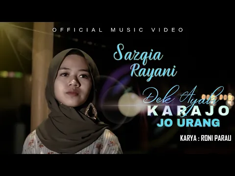 Download MP3 Sazqia Rayani - Dek Ayah Karajo Jo Urang (Official Music Video)