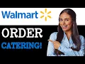 How To Order Walmart Catering 2025