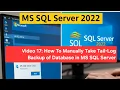 17 How To Manually Take Tail-Log Backup of Database in MS SQL Server