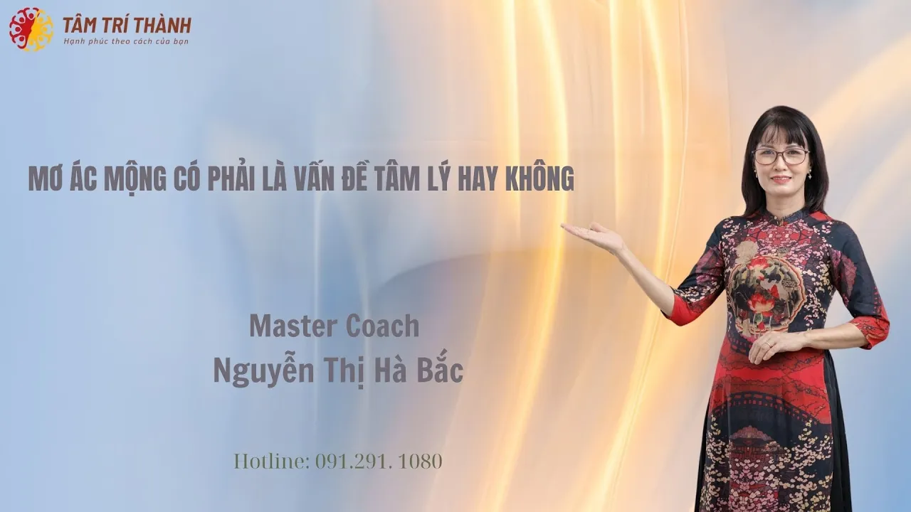 Outline Video Master Coach Hà Bắc - Mơ ác mộng có phải là vấn đề tâm lý hay không?