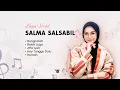 Download Lagu SALMA SALSABIL | ALBUM TERBAIK | Bunga Hati • Boleh Juga • Affa Iyah • Hey Tunggu Dulu • Rumah