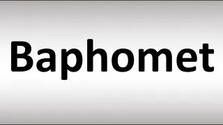 How to Pronounce Baphomet