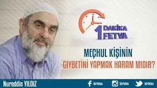 Meçhul kişinin gıybetini yapmak haram mıdır?
